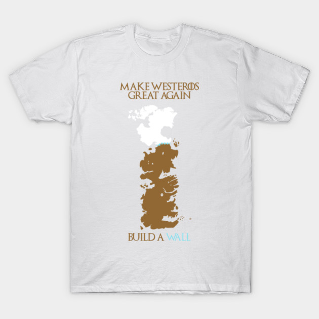 Make Seven Kingdoms Great Again T-Shirt-TOZ